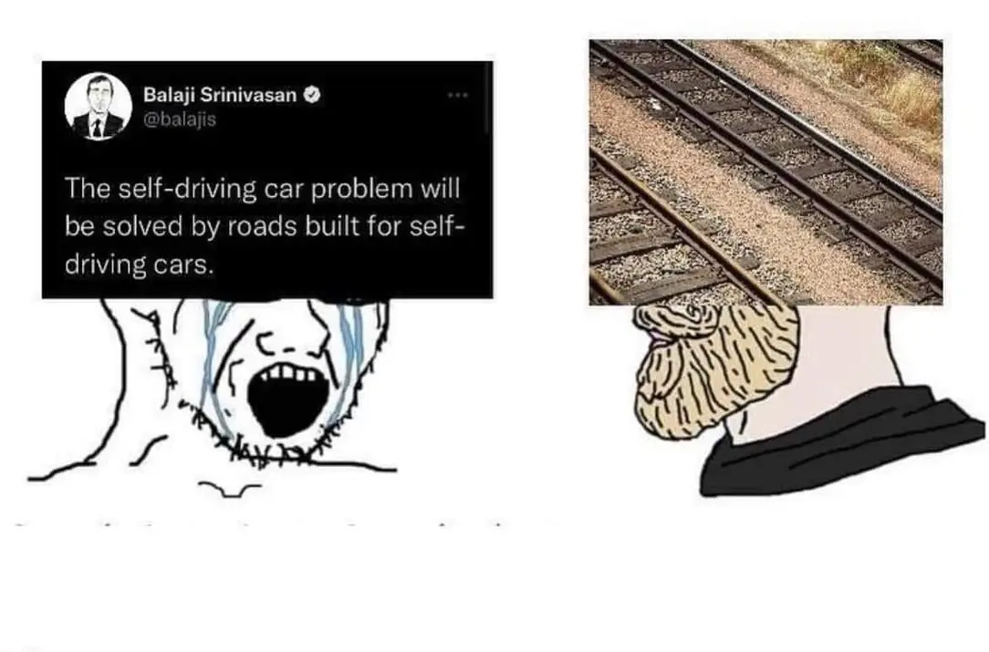 The meme is a humorous take on the idea that a self-driving car will be solved by simply putting a car on a train. The image shows a person with a surprised expression, with a train track and a car on the tracks in the background. The text "The self-driving car problem will be solved by roads built for self-driving cars" is meant to be sarcastic and ironic, implying that the solution to a self-driving car problem is actually a train.